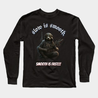 Slow is smooth v1 Long Sleeve T-Shirt